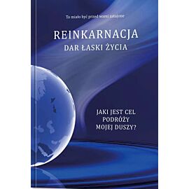 Reinkarnacja. Dar łaski życia