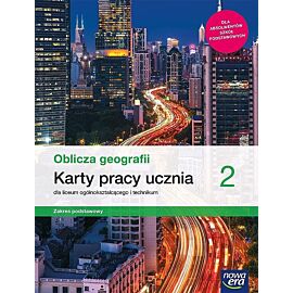 Nowe geografia oblicza geografii era karty pracy 2 liceum i technikum zakres podstawowy 67015