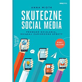 Skuteczne social media prowadź działania osiągaj zamierzone efekty wyd. 2