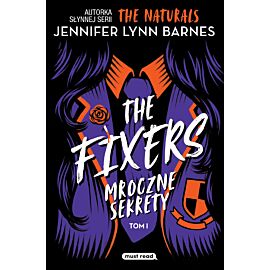 The Fixers. Mroczne sekrety. Tom 1