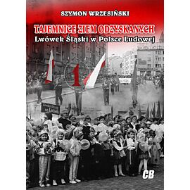 Tajemnice Ziem Odzyskanych Lwówek Śląski w Polsce Ludowej