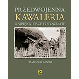 Przedwojenna kawaleria najpiękniejsze fotografie