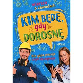 Kim będę gdy dorosnę Wiersze o zawodach