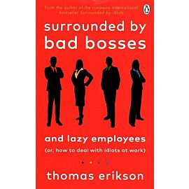 Surrounded by Bad Bosses and Lazy employees