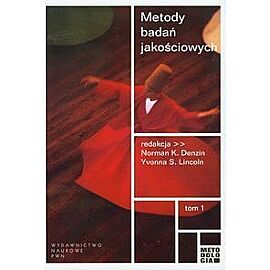 Metody badań jakościowych. Tom 1