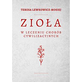 Zioła w leczeniu chorób cywilizacyjnych