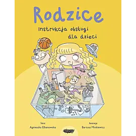 Rodzice. Instrukcja obsługi dla dzieci