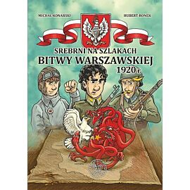 Srebrni na szlakach Bitwy Warszawskiej 1920 r
