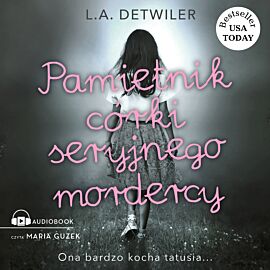 Pamiętnik córki seryjnego mordercy (audiobook MP3)