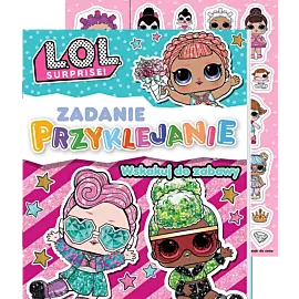 L.O.L. Surprise! Zadanie Przyklejanie cz. 1