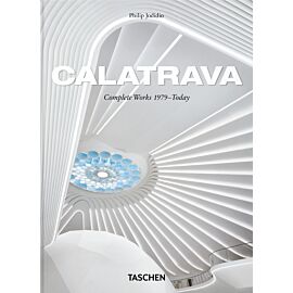 Calatrava. Complete Works 1979–Today. 45th Ed.