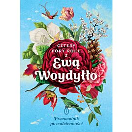 Cztery pory roku z Ewą Woydyłło. Przewodnik po codzienności (e-book)