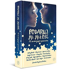 Podaruj mi miłość. 12 świątecznych opowiadań