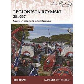 Legionista rzymski 284-337 Czasy Dioklecjana i Konstantyna