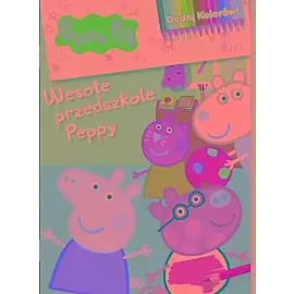 Peppa Pig. Dodaj kolorów 9. Wesołe przedszkole Peppy