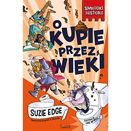 O kupie przez wieki. Smrodki historii