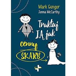 Traktuj ją jak cenny skarb