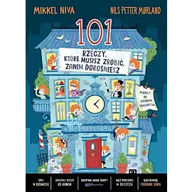101 rzeczy, które musisz zrobić, zanim dorośniesz