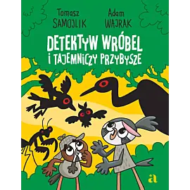 Detektyw Wróbel i tajemniczy przybysze