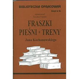 Biblioteczka Opracowań Fraszki, Pieśni, Treny Jana Kochanowskiego
