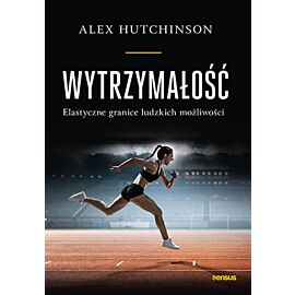 Wytrzymałość. Elastyczne granice ludzkich możliwości (e-book)