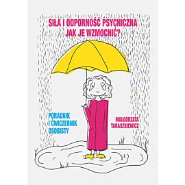 Siła i odporność psychiczna Jak je wzmocnić?