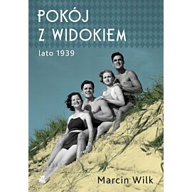 Pokój z widokiem. Lato 1939