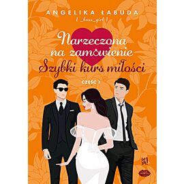 Narzeczona na zamówienie: Szybki kurs miłości. Część I (e-book)