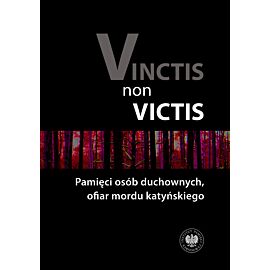 Vinctis non victis. Pamięci osób duchownych, ofiar mordu katyńskiego