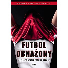 Futbol obnażony. Szpieg w szatni Premier League