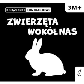 Zwierzęta wokół nas. Książeczki kontrastowe 3m+