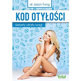 Kod otyłości. Sekrety utraty wagi