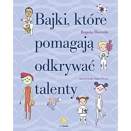 Bajki, które pomagają odkrywać talenty wyd. 2