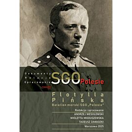 SGO Polesie, dokumenty, relacje, opracowania t. 10. Flotylla Pińska Batalion morski SGO „Polesie”