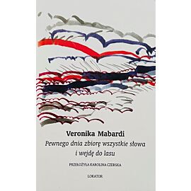 Pewnego dnia zbiorę wszystkie słowa i wejdę do lasu / Lokator