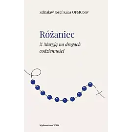Różaniec Z Maryją na drogach codzienności