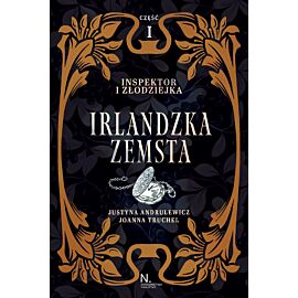 Inspektor i złodziejka. Irlandzka zemsta Tom I, Część I (e-book)