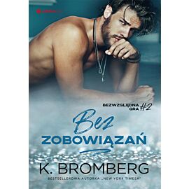 Bez zobowiązań (Bezwzględna gra #2) (e-book)
