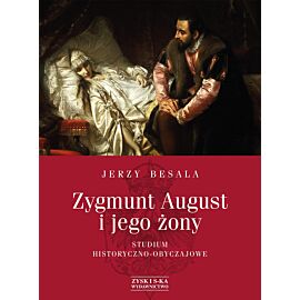 Zygmunt August i jego żony