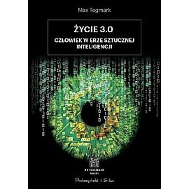 Życie 3.0. Człowiek w erze sztucznej inteligencji