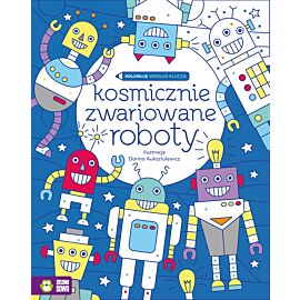 Koloruję według klucza. Kosmicznie zwariowane roboty