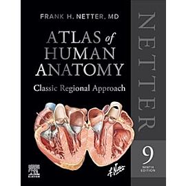 Netter Atlas of Human Anatomy. Classic Regional Approach