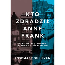 Kto zdradził Anne Frank