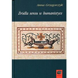 Źródła sensu w humanistyce