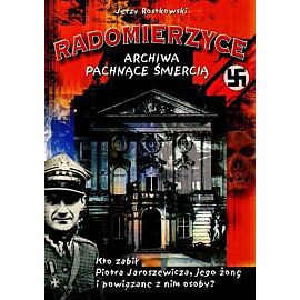 Radomierzyce - archiwa pachnące śmiercią