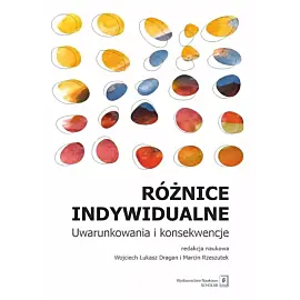 Różnice indywidualne Uwarunkowania i konsekwencje