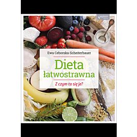 Dieta łatwostrawna. Z czym to się je? (e-book)