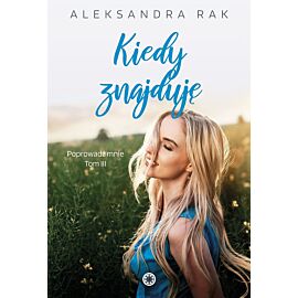 Kiedy znajduję. Poprowadź mnie. Tom 3