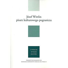Józef Wittlin pisarz kulturowego pogranicza