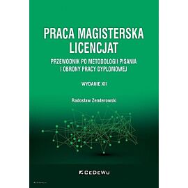 Praca magisterska. Licencjat. Przewodnik po metodologii pisania i obrony pracy dyplomowej